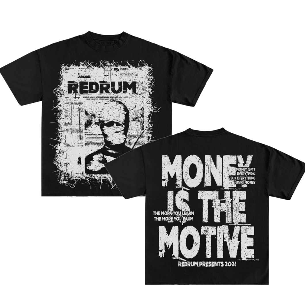 Money Is The Motive T-Shirt